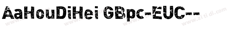AaHouDiHei GBpc-EUC-字体转换